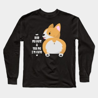 Rub my Corgi Butt Long Sleeve T-Shirt